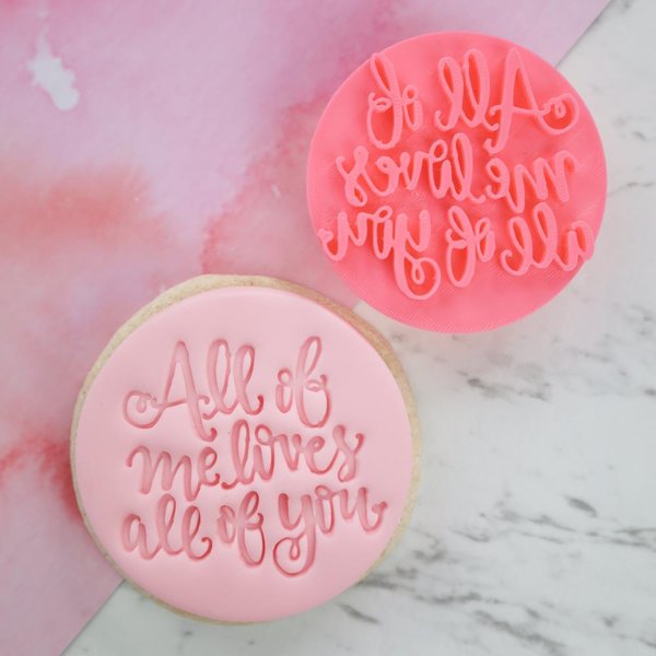 Sweet Stamps - Cookie Embosser - All of me Loves all of you